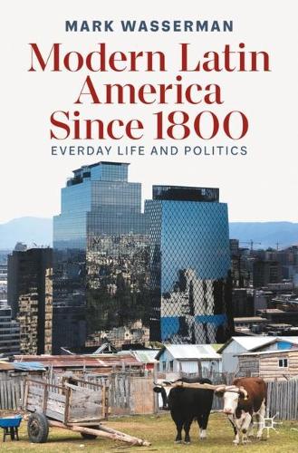 Бумажная книга «Modern Latin America Since 1800: Everyday Life and Politics», автор Марк Вассерман - фото №1