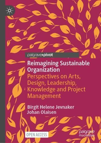 Бумажная книга «Reimagining Sustainable Organization: Perspectives on Arts, Design, Leadership, Knowledge and Project Management», авторов Биргит Элен Йевнакер, Йохан Олайсен - фото №1
