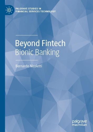 Паперова книга «Beyond Fintech: Bionic Banking», автор Бернардо Ніколетті - фото №1