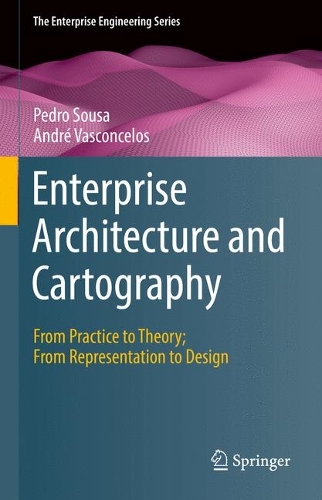 [object Object] «Enterprise Architecture and Cartography: From Practice to Theory; From Representation to Design», авторів Андре Васконселос, Педро Соуза - фото №1