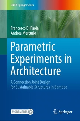 Бумажная книга «Parametric Experiments in Architecture: A Connection Joint Design for Sustainable Structures in Bamboo», авторов Андреа Меркурио, Франческо Ди Паола - фото №1