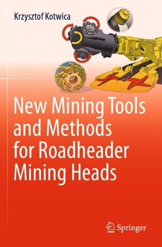 [object Object] «New Mining Tools and Methods for Roadheader Mining Heads», автор Кшиштоф Котвица - фото №1