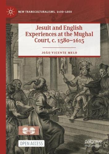 Бумажная книга «Jesuit and English Experiences at the Mughal Court, c. 1580–1615», автор Жоао Висенте Мело - фото №1