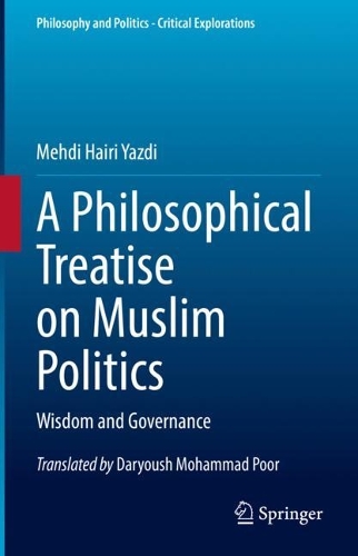 Бумажная книга «A Philosophical Treatise on Muslim Politics: Wisdom and Governance», автор Мехди Хайри Йезди - фото №1