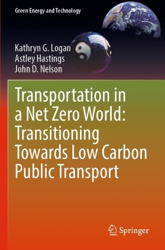 Бумажная книга «Transportation in a Net Zero World: Transitioning Towards Low Carbon Public Transport», авторов Астли Гастингс, Джон Д. Нельсон, Кэтрин Г. Логан - фото №1