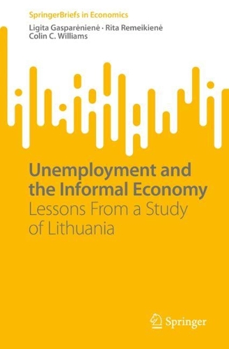 [object Object] «Unemployment and the Informal Economy: Lessons From a Study of Lithuania», авторов Колин К. Уильямс, Лигита Гаспаренене, Рита Ремейкене - фото №1