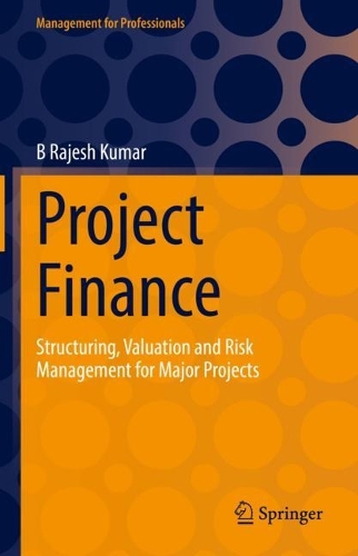 Бумажная книга «Project Finance: Structuring, Valuation and Risk Management for Major Projects», автор Б. Раджеш Кумар - фото №1
