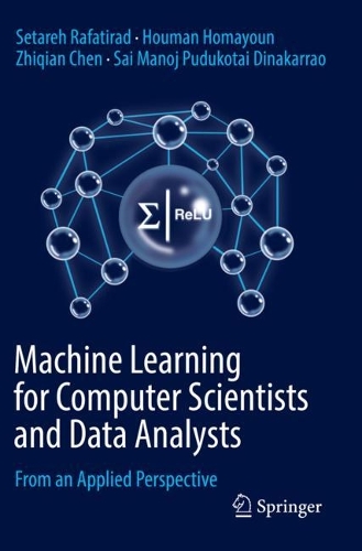 Бумажная книга «Machine Learning for Computer Scientists and Data Analysts: From an Applied Perspective», авторов Хоуман Хомаюн, Саи Манодж Пудукотай Динакаррао, Сетарех Рафатирад, Чжицян Чэнь - фото №1