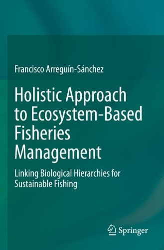 Бумажная книга «Holistic Approach to Ecosystem-Based Fisheries Management: Linking Biological Hierarchies for Sustainable Fishing», автор Франсиско Аррегин-Санчес - фото №1
