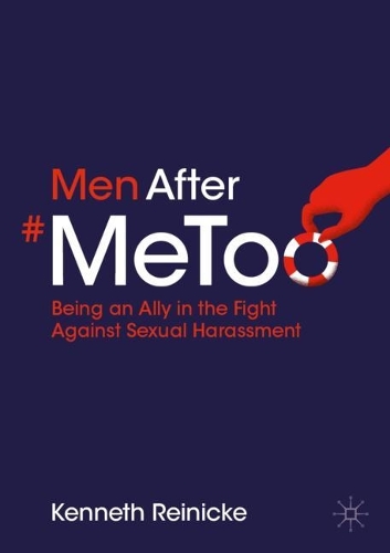 Бумажная книга «Men After #MeToo: Being an Ally in the Fight Against Sexual Harassment», автор Кеннет Рейнике - фото №1