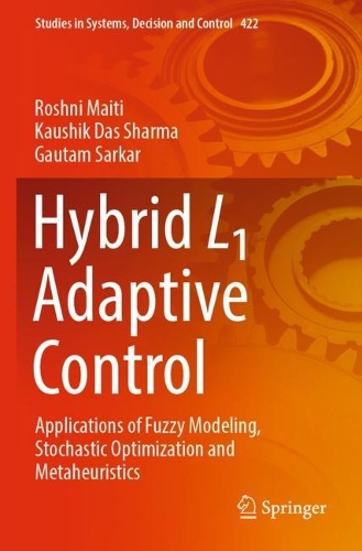 Бумажная книга «Hybrid L1 Adaptive Control: Applications of Fuzzy Modeling, Stochastic Optimization and Metaheuristics», авторов Гаутам Саркар, Каушик Дас Шарма, Рошни Майти - фото №1