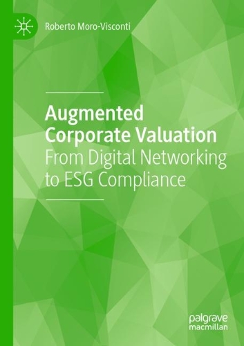 Бумажная книга «Augmented Corporate Valuation: From Digital Networking to ESG Compliance», автор Роберто Моро-Висконти - фото №1