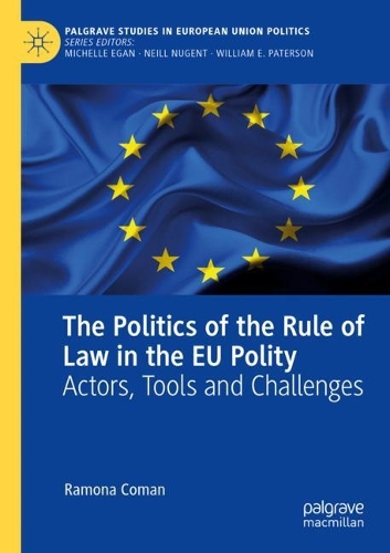 Бумажная книга «The Politics of the Rule of Law in the EU Polity: Actors, Tools and Challenges», автор Рамона Коман - фото №1