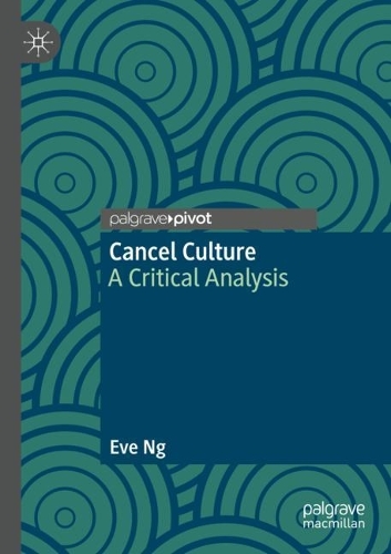 Паперова книга «Cancel Culture: A Critical Analysis», автор Єва Нг - фото №1
