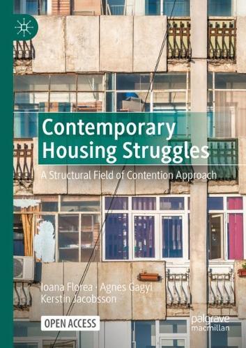 Паперова книга «Contemporary Housing Struggles : A Structural Field of Contention Approach», авторів Агнес Ґаґій, Йоана Флореа, Керстін Якобссон - фото №1
