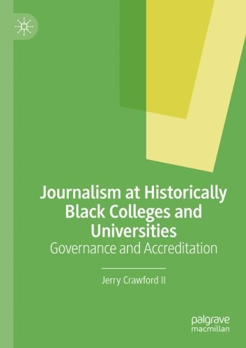 Бумажная книга «Journalism at Historically Black Colleges and Universities: Governance and Accreditation», автор Джерри Кроуфорд II - фото №1