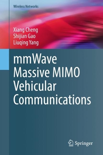 [object Object] «mmWave Massive MIMO Vehicular Communications», авторів Люцін Ян, Шицзянь Гао, Сян Ченг - фото №1
