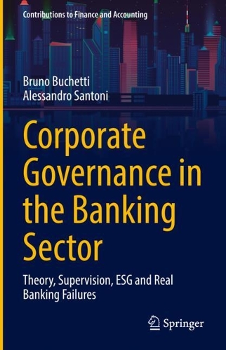 Бумажная книга «Corporate Governance in the Banking Sector: Theory, Supervision, ESG and Real Banking Failures», авторов Алессандро Сантони, Бруно Бучетти - фото №1
