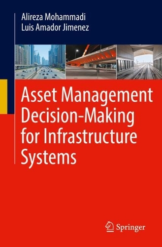 Паперова книга «Asset Management Decision-Making For Infrastructure Systems», авторів Аліреза Мохаммаді, Луїс Амадор Хіменес - фото №1