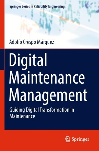 Бумажная книга «Digital Maintenance Management: Guiding Digital Transformation in Maintenance», автор Адольфо Креспо Маркес - фото №1