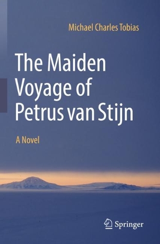 Бумажная книга «The Maiden Voyage of Petrus van Stijn: A Novel», автор Майкл Чарльз Тобиас - фото №1
