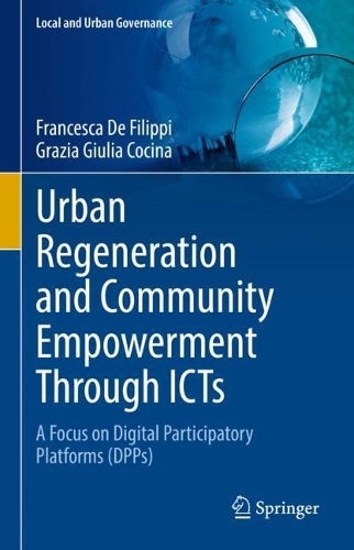 Бумажная книга «Urban Regeneration and Community Empowerment Through ICTs: A Focus on Digital Participatory Platforms (DPPs)», авторов Франческа Де Филиппи, Грация Джулия Кочина - фото №1