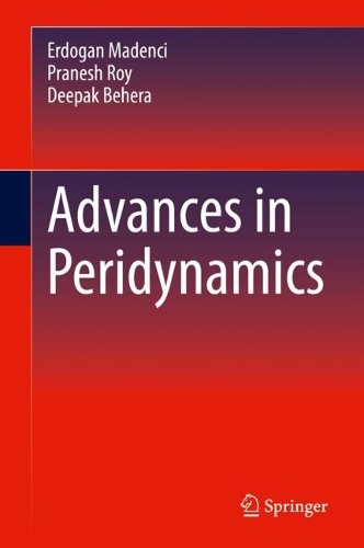 [object Object] «Advances in Peridynamics», авторов Дипак Бехера, Эрдоган Маденчи, Пранеш Рой - фото №1