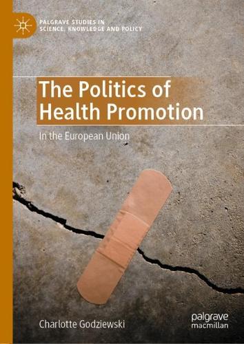 Бумажная книга «The Politics of Health Promotion: In the European Union», автор Шарлотта Годзевски - фото №1