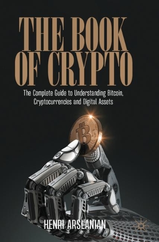 Бумажная книга «The Book of Crypto: The Complete Guide to Understanding Bitcoin, Cryptocurrencies and Digital Assets», автор Хенри Арсланян - фото №1
