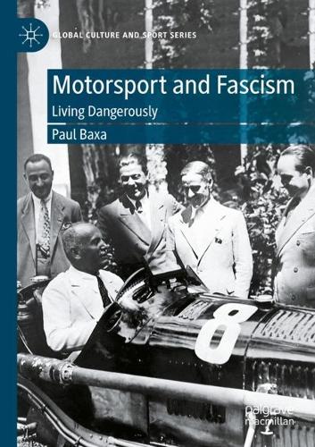 Бумажная книга «Motorsport and Fascism: Living Dangerously», автор Пол Бакса - фото №1