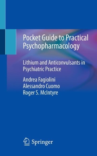 Бумажная книга «Pocket Guide to Practical Psychopharmacology: Lithium and Anticonvulsants in Psychiatric Practice», авторов Алессандро Куомо, Андреа Фаджиолини, Роджер С. Макинтайр - фото №1