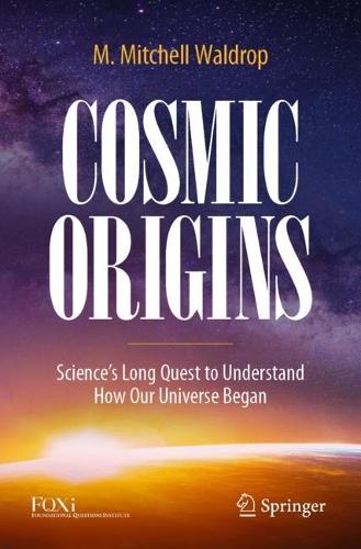 Паперова книга «Cosmic Origins: Science’s Long Quest to Understand How Our Universe Began», автор М. Мітчелл Волдроп - фото №1