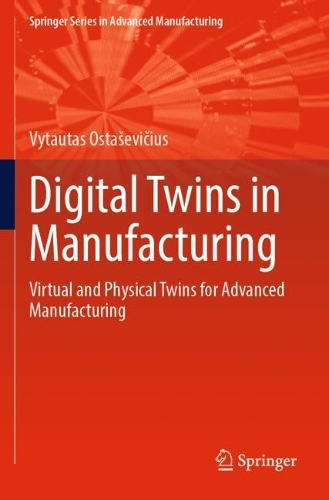 [object Object] «Digital Twins in Manufacturing: Virtual and Physical Twins for Advanced Manufacturing», автор Витаутас Остасевичюс - фото №1