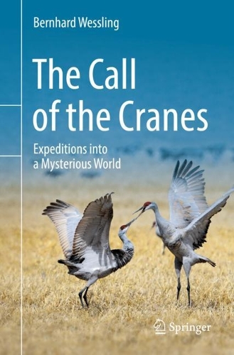 Бумажная книга «The Call of the Cranes: Expeditions into a Mysterious World», автор Бернхард Весслинг - фото №1