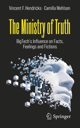 Паперова книга «The Ministry of Truth: BigTech's Influence on Facts, Feelings and Fictions», авторів Камілла Мельсен, Вінсент Ф. Гендрікс - фото №1