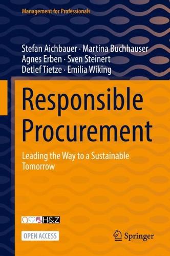 Бумажная книга «Responsible Procurement: Leading the Way to a Sustainable Tomorrow», авторов Агнес Эрбен, Детлеф Титце, Эмилия Викинг, Мартина Буххаузер, Штефан Айхбауэр, Свен Штайнерт - фото №1