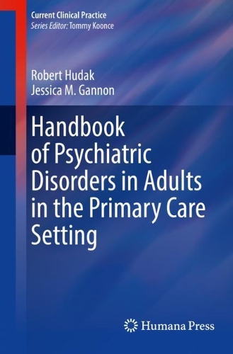 Бумажная книга «Handbook of Psychiatric Disorders in Adults in the Primary Care Setting», авторов Джессика М. Гэннон, Роберт Худак - фото №1