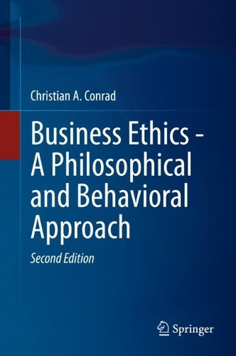 Бумажная книга «Business Ethics - A Philosophical and Behavioral Approach», автор Кристиан А. Конрад - фото №1