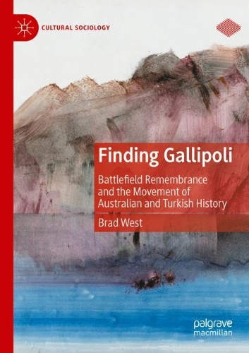 Бумажная книга «Finding Gallipoli: Battlefield Remembrance and the Movement of Australian and Turkish History», автор Брэд Уэст - фото №1