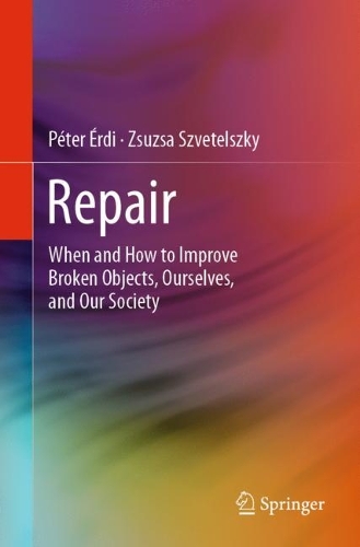 [object Object] «Repair: When and How to Improve Broken Objects, Ourselves, and Our Society», автор Жужа Светельский - фото №1