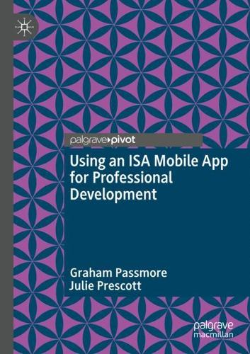 Паперова книга «Using an ISA Mobile App for Professional Development», авторів Грем Пассмор, Джулі Прескотт - фото №1