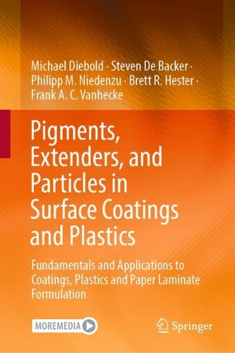 Бумажная книга «Pigments, Extenders, and Particles in Surface Coatings and Plastics: Fundamentals and Applications to Coatings, Plastics and Paper Laminate Formulation», авторов Бретт Р. Хестер, Франк А. К. Ванхеке, Майкл Диболд, Филипп М. Ниденцу, Стивен де Бакер - фото №1