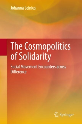 Бумажная книга «The Cosmopolitics of Solidarity: Social Movement Encounters across Difference», автор Иоганна Лейниус - фото №1