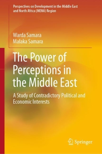 Бумажная книга «The Power of Perceptions in the Middle East: A Study of Contradictory Political and Economic Interests», авторов Малака Самара, Варда Самара - фото №1