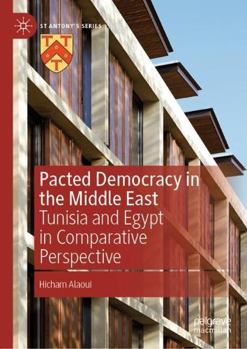 Бумажная книга «Pacted Democracy in the Middle East: Tunisia and Egypt in Comparative Perspective», автор Хичам Алауи - фото №1
