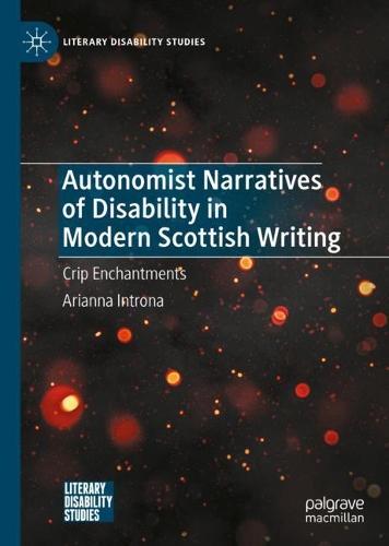 Бумажная книга «Autonomist Narratives of Disability in Modern Scottish Writing: Crip Enchantments», автор Арианна Интрона - фото №1