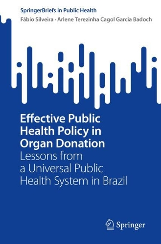 Бумажная книга «Effective Public Health Policy in Organ Donation: Lessons from a Universal Public Health System in Brazil», авторов Арлин Терезинья Кагол Гарсия Бадоч, Фабио Сильвейра - фото №1