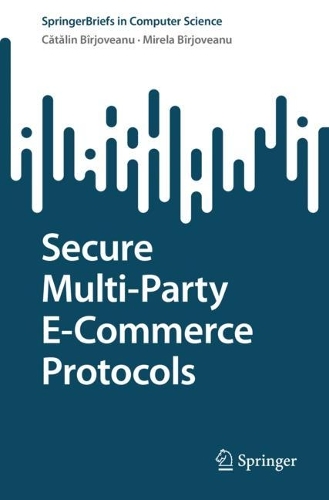 [object Object] «Secure Multi-Party E-Commerce Protocols», авторов Кэтэлин В. Бирджовеану, Мирела Бирджовеану - фото №1