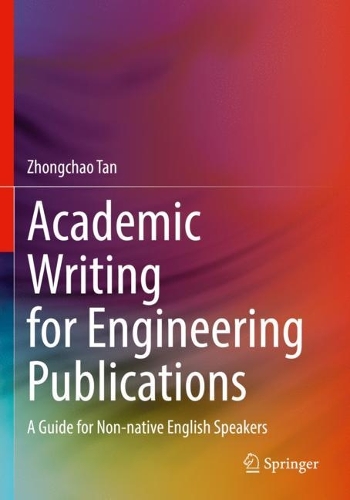 Бумажная книга «Academic Writing for Engineering Publications: A Guide for Non-native English Speakers», автор Чжунчао Тань - фото №1