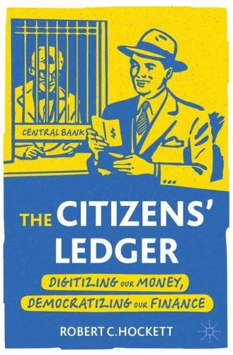 Бумажная книга «The Citizens' Ledger: Digitizing Our Money, Democratizing Our Finance», автор Роберт К. Хокетт - фото №1